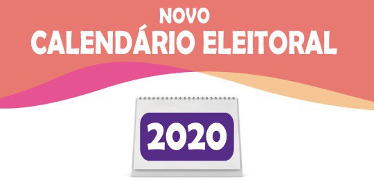 Veja como ficam as datas do Novo Calendário Eleitoral 2020